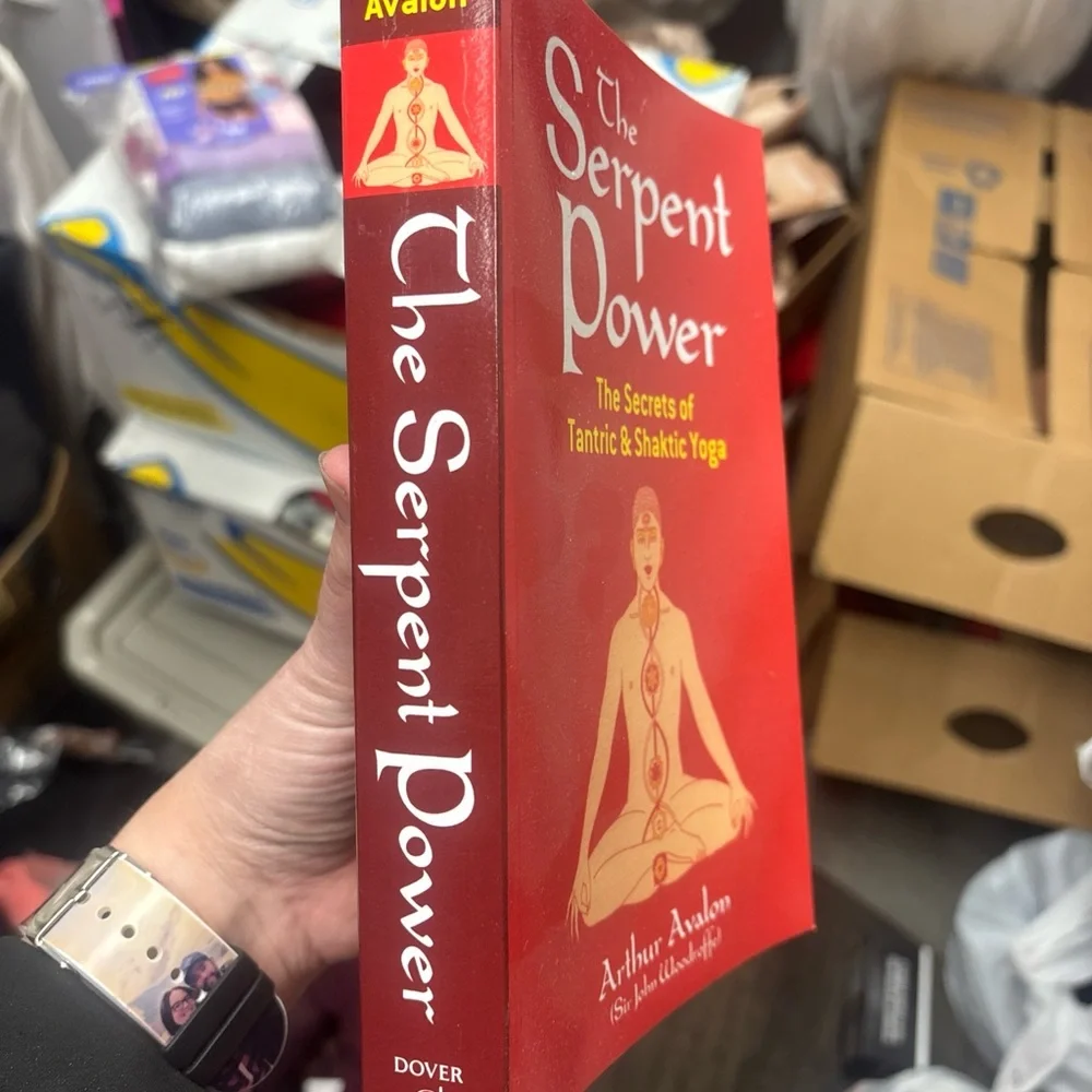 The Serpent Power: The Secrets of Tantric and Shaktic Yoga -- Arthur Avalon